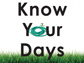 Know Your Days